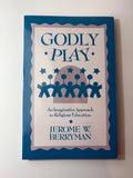 Godly Play: An Imaginative Approach to Religious Education by Jerome W. Berryman