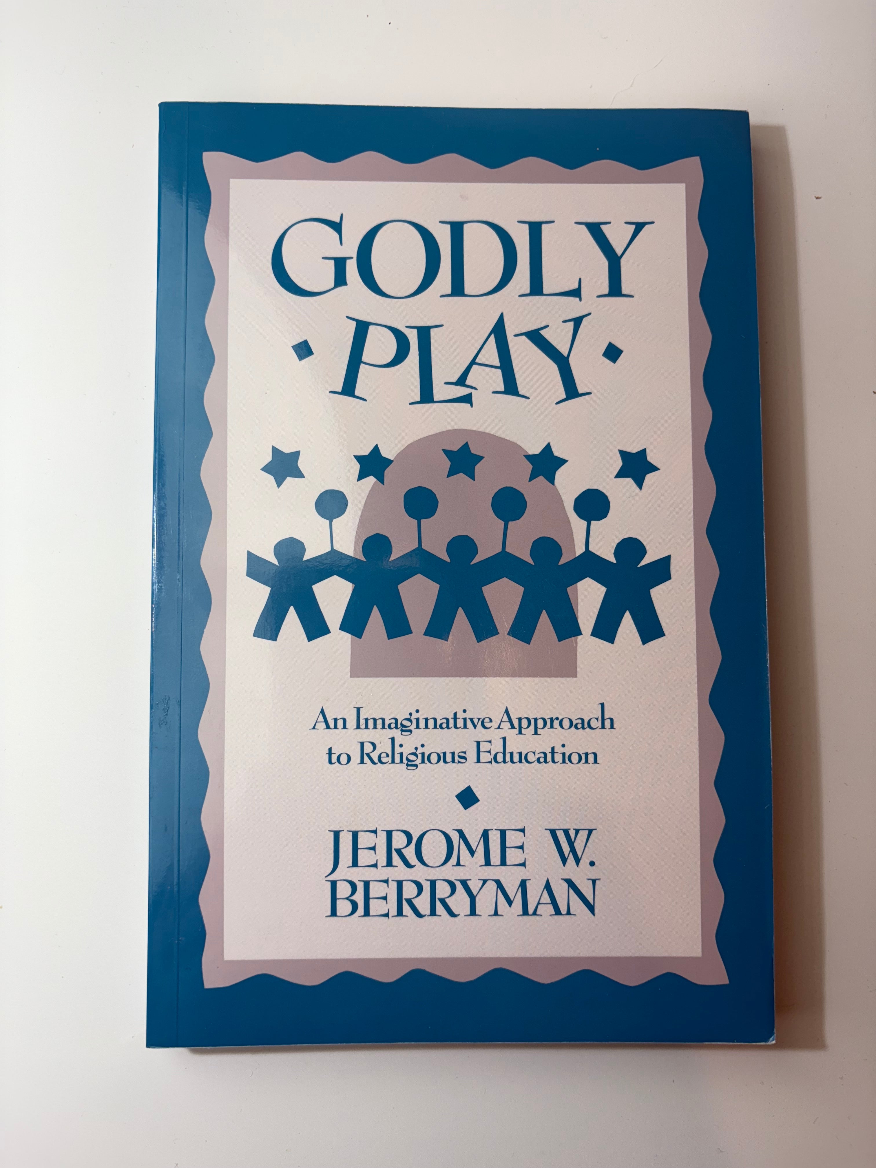 Godly Play: An Imaginative Approach to Religious Education by Jerome W. Berryman