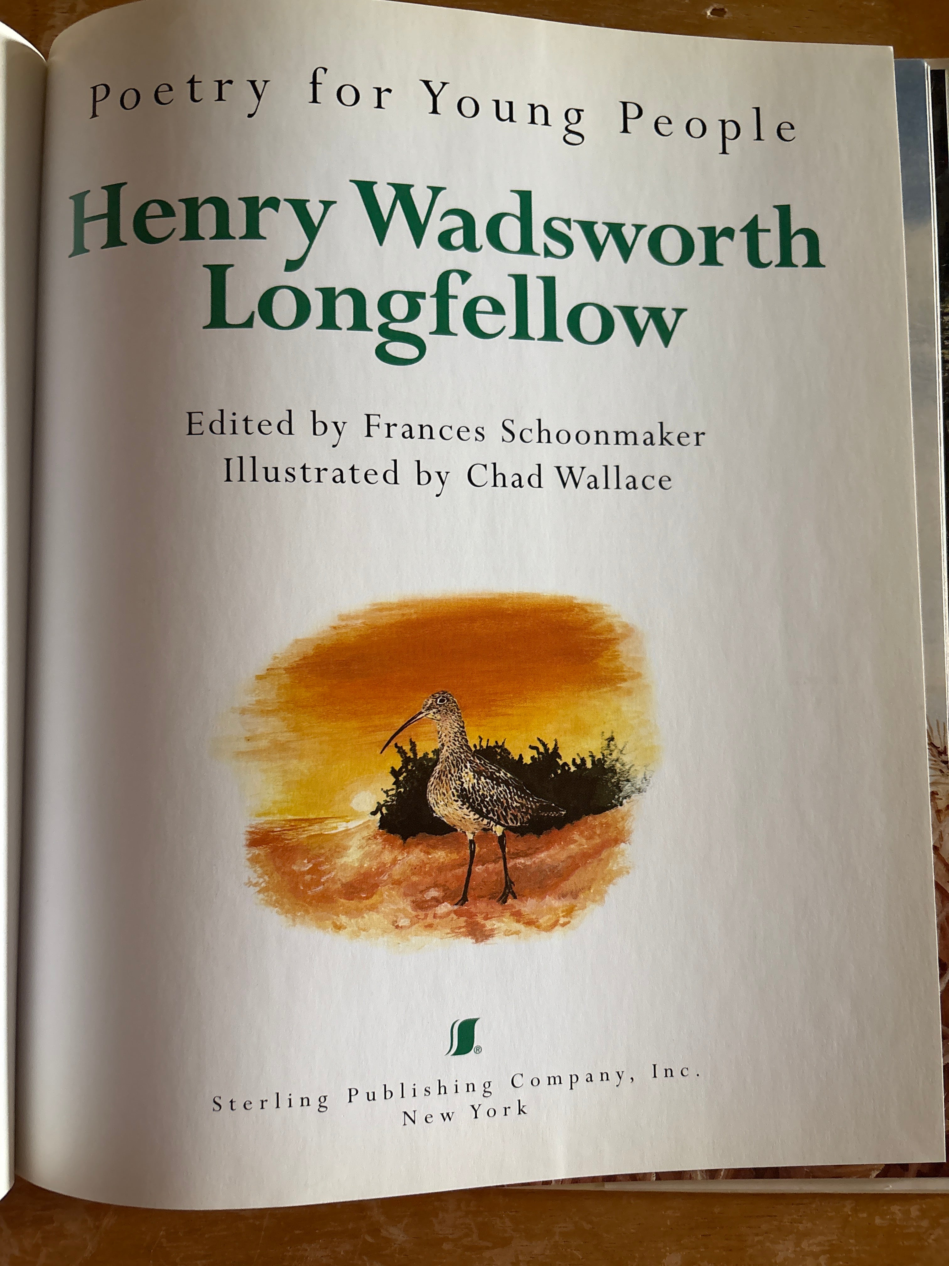 Poetry for Young People: Henry Wadsworth Longfellow.   Edited by Frances Schoonmaker.  Illustrated by Chad Wallace